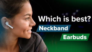 Neckbands or Earbuds which one better and best option Thumbnail